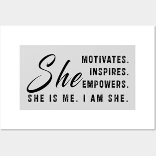 She motivates, inspirates, empowers, she is me, i am she: Newest women empowerment Posters and Art